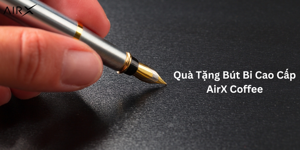 Quà tặng doanh nghiệp là gì? Quà tặng bút bi cao cấp AirX Coffee