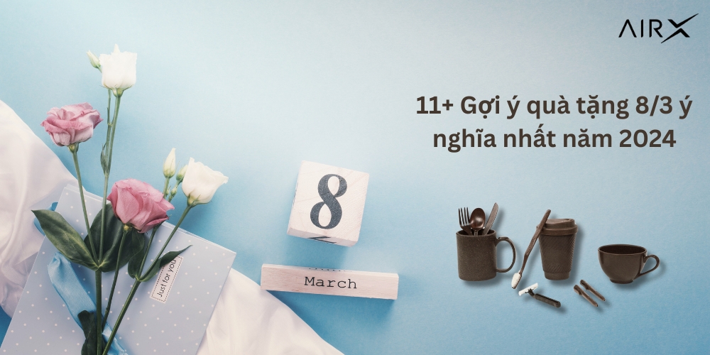 11 gợi ý quà tặng 8/3 ý nghĩa nhất