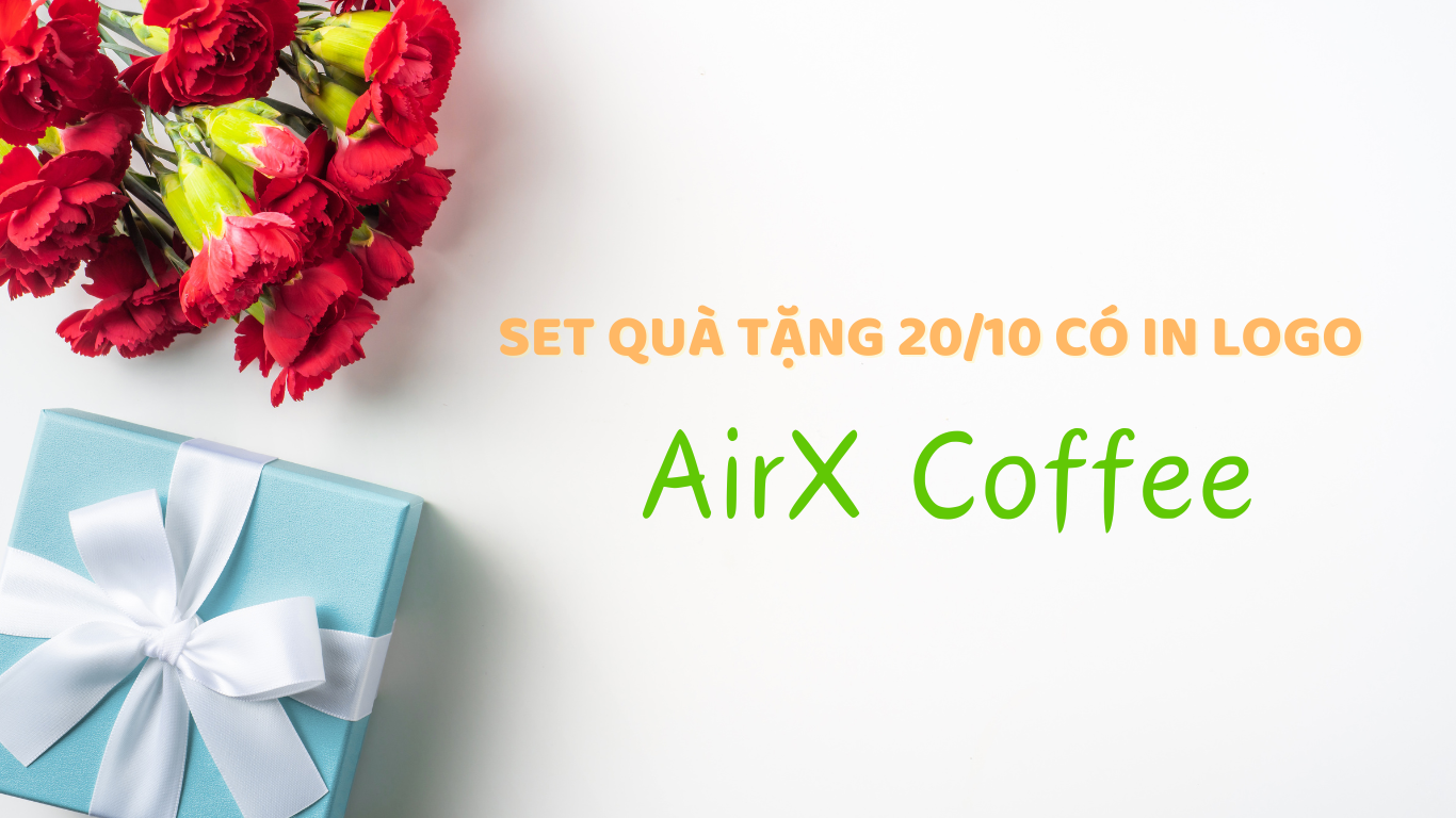 SET QUÀ TẶNG 20/10 CÓ IN LOGO - AIRX COFFEE