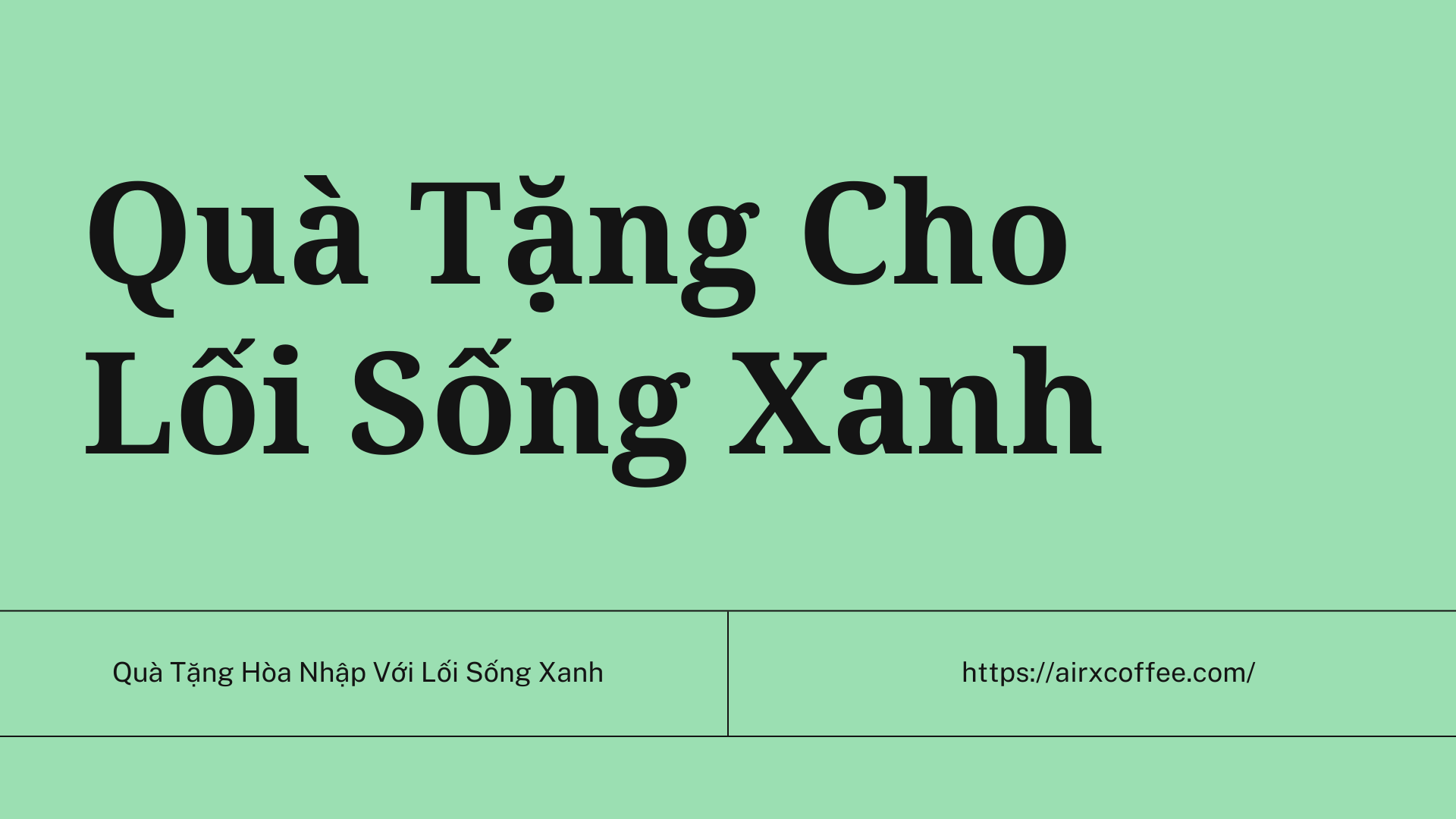 Quà Tặng Cho Lối Sống Xanh