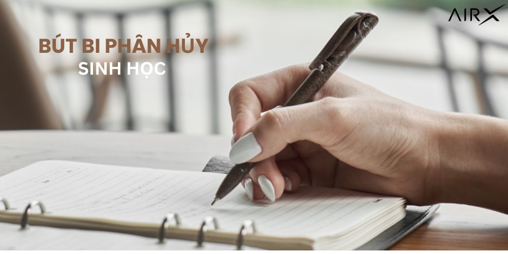 Bút Bi Phân Hủy Sinh Học Đầu Tiên Tại Việt Nam