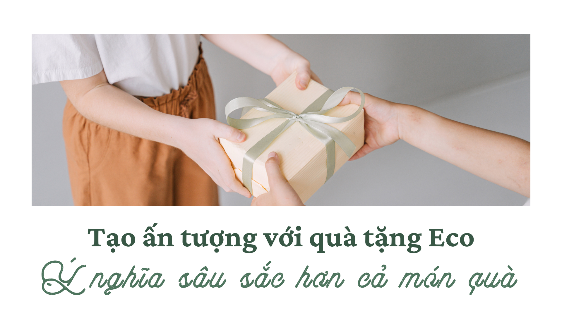 Tạo ấn tượng với quà tặng Eco: Ý nghĩa sâu sắc hơn cả món quà