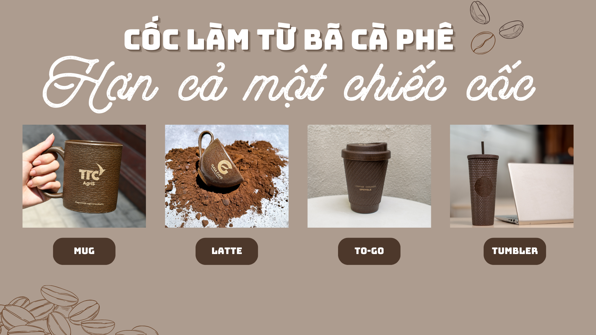 Cốc làm từ bã cà phê - Hơn cả một chiếc cốc