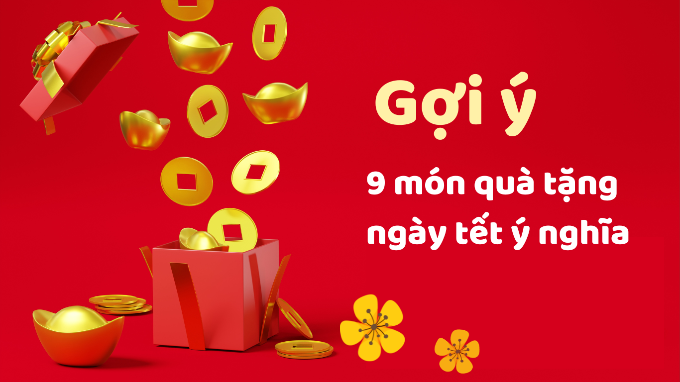 Gợi ý 9 món quà tặng ngày tết ý nghĩa