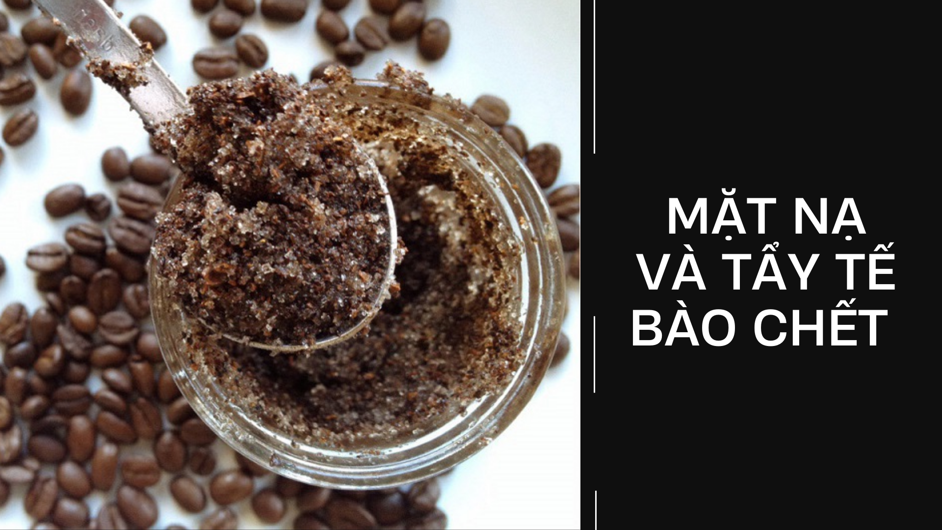 Mặt nạ và tẩy tế bào chết từ bã cà phê giúp dưỡng da và loại bỏ da chết