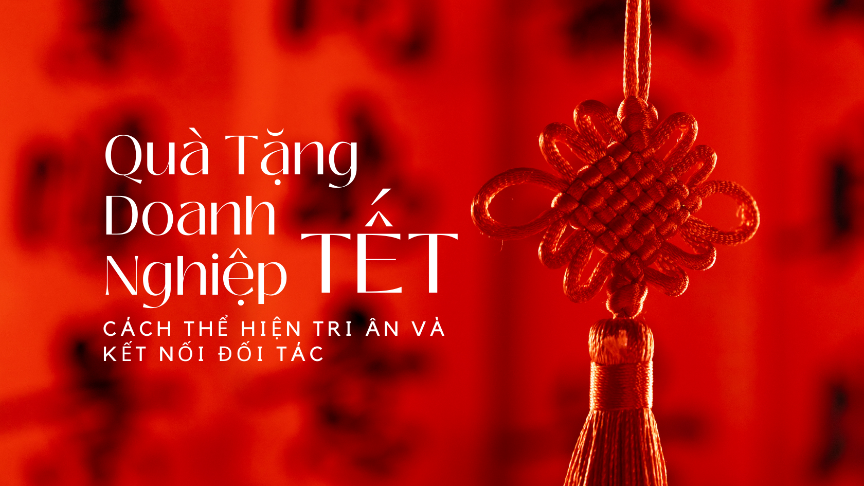 Quà Tặng Doanh Nghiệp Tết: Cách Thể Hiện Tri ân và Kết Nối Đối Tác