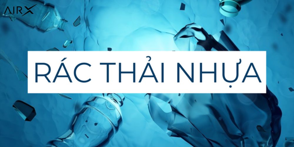 Rác Thải Nhựa Trong Thế GIới Của Chúng Ta