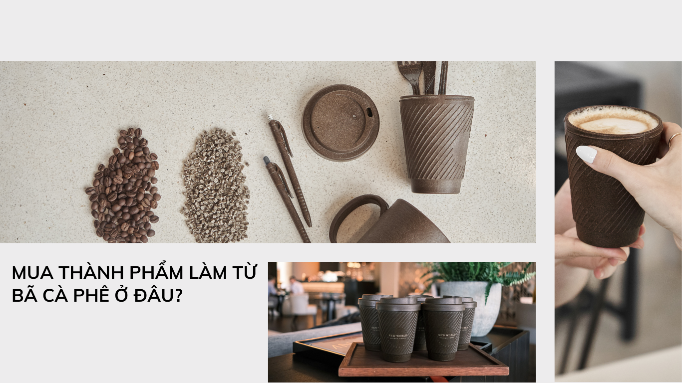 Mua thành phẩm làm từ bã cà phê ở đâu?